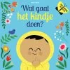 Wat Gaat Het Kindje Doen? 1 Jr+